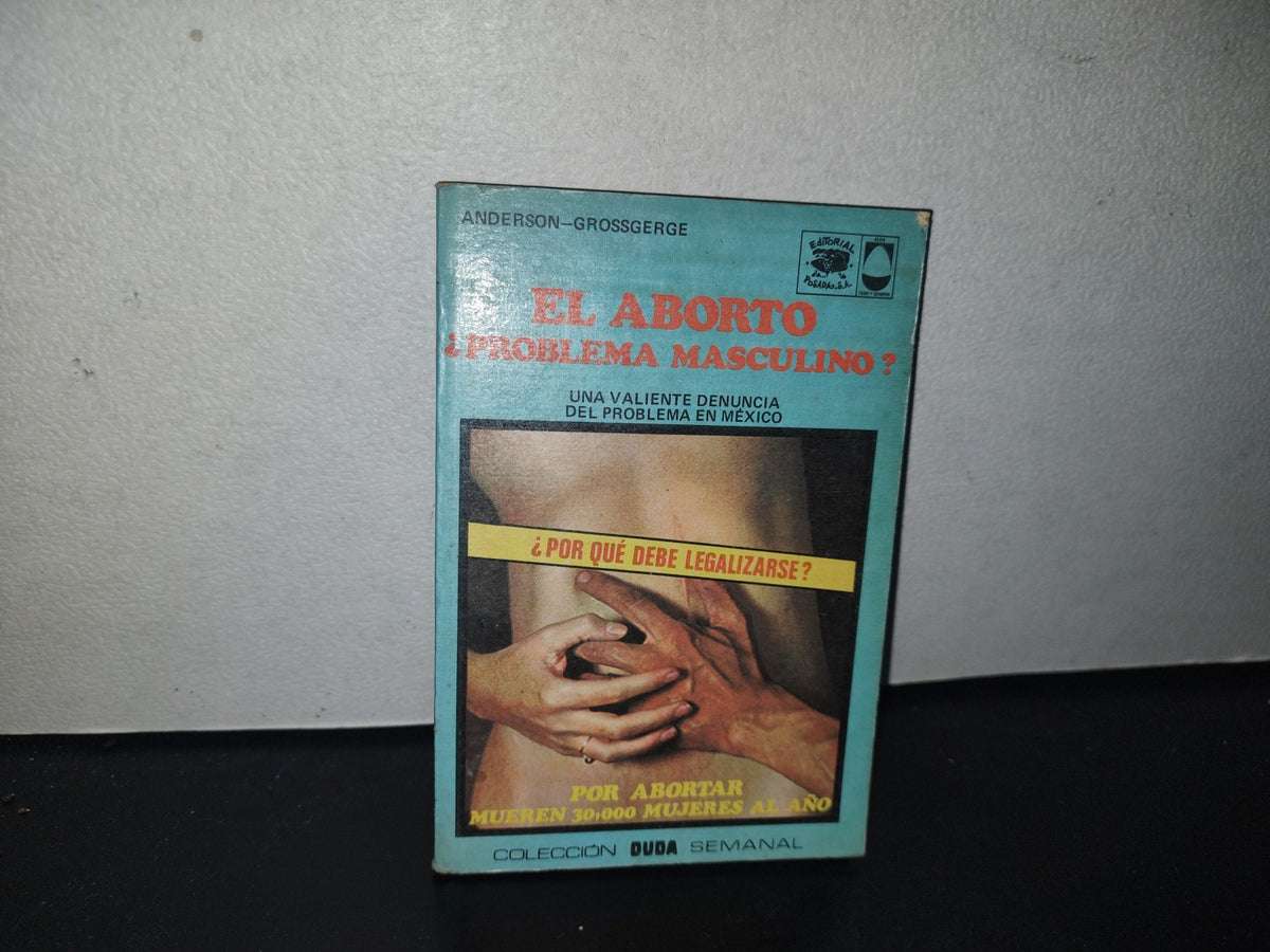 85- El Aborto. ¿Problema Masculino? - Colección Duda - Primera Edición 1974