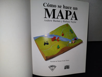 77- Cómo Se Hace Un Mapa - Andrew Halsam Y Barabra Taylor - Libros Del Rincón Sep - 1A. Ed. 1997