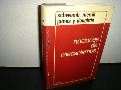 160- Nociones De Mecanismos - Schwamb, Merril, James Y Doughtie - Aguilar S. A. De Ediciones, 1973