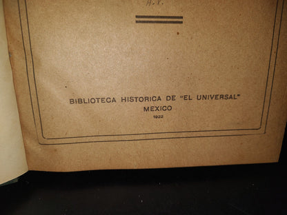 91- Rectificaciones A Las Memorias Del Gral. Porfirio Díaz. Biblioteca Histórica De El Univeral 1922