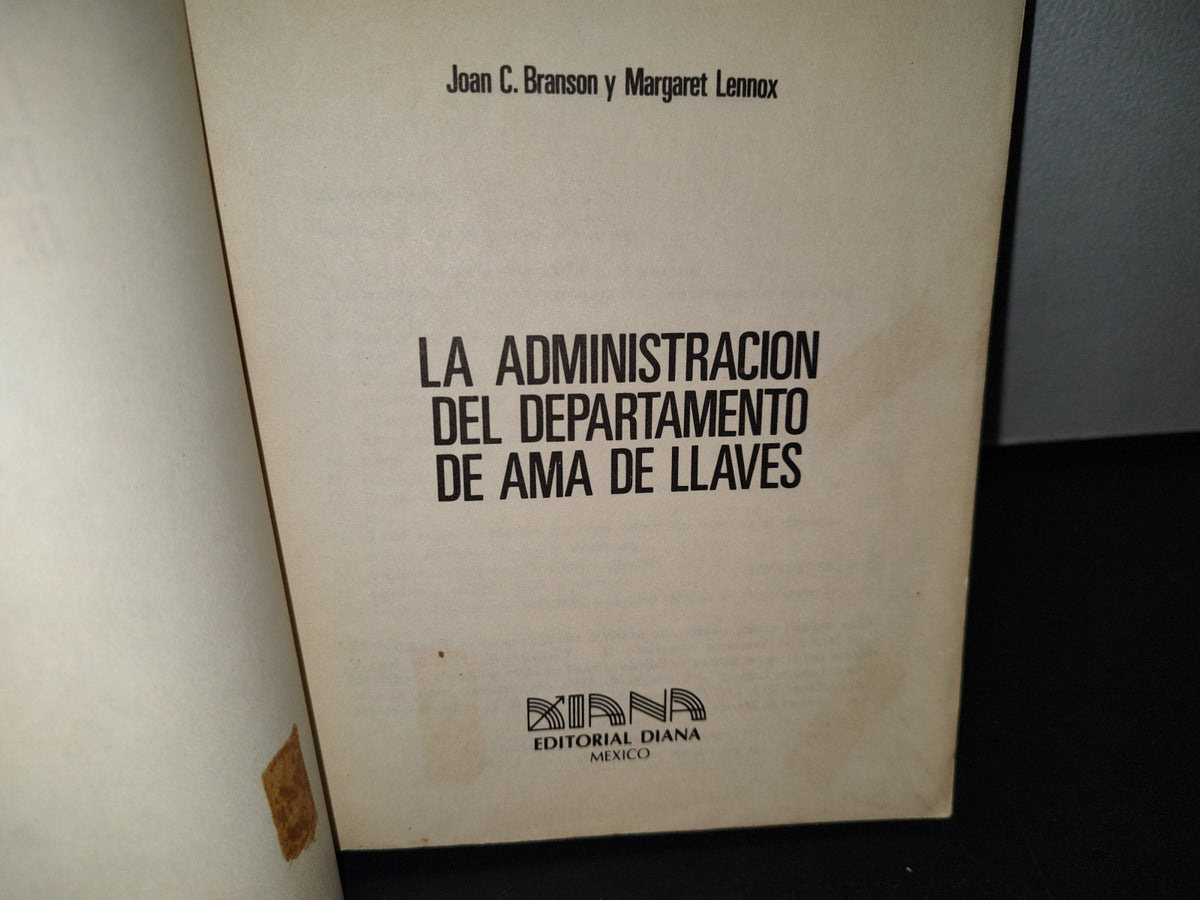 75- La Administración Del Departamento De Ama De Llaves - Joan C. Branson Y Margaret Lennox - Editorial Diana, Primera Edición, Abril De 1982