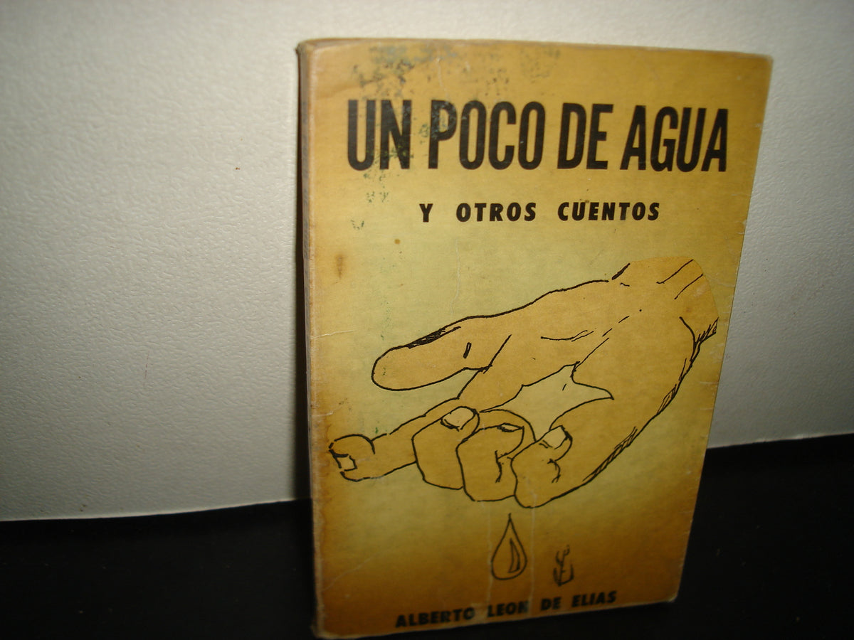 7- Un Poco De Agua Y Otros Cuentos - Alberto León De Elías - 1972