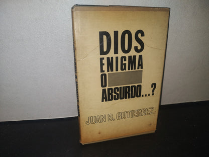 23- Dios, Enigma O Absurdo...? - Juan B. Gutiérrez - 1967