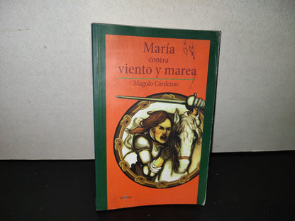 158- María Contra Viento Y Marea - Magolo Cárdenas - Fondo De Cultura Económica - 2010