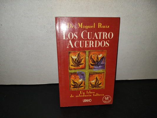 198- Los Cuatro Acuerdos. Un Libro De Sabiduría Tolteca - Dr. Miguel Ruiz