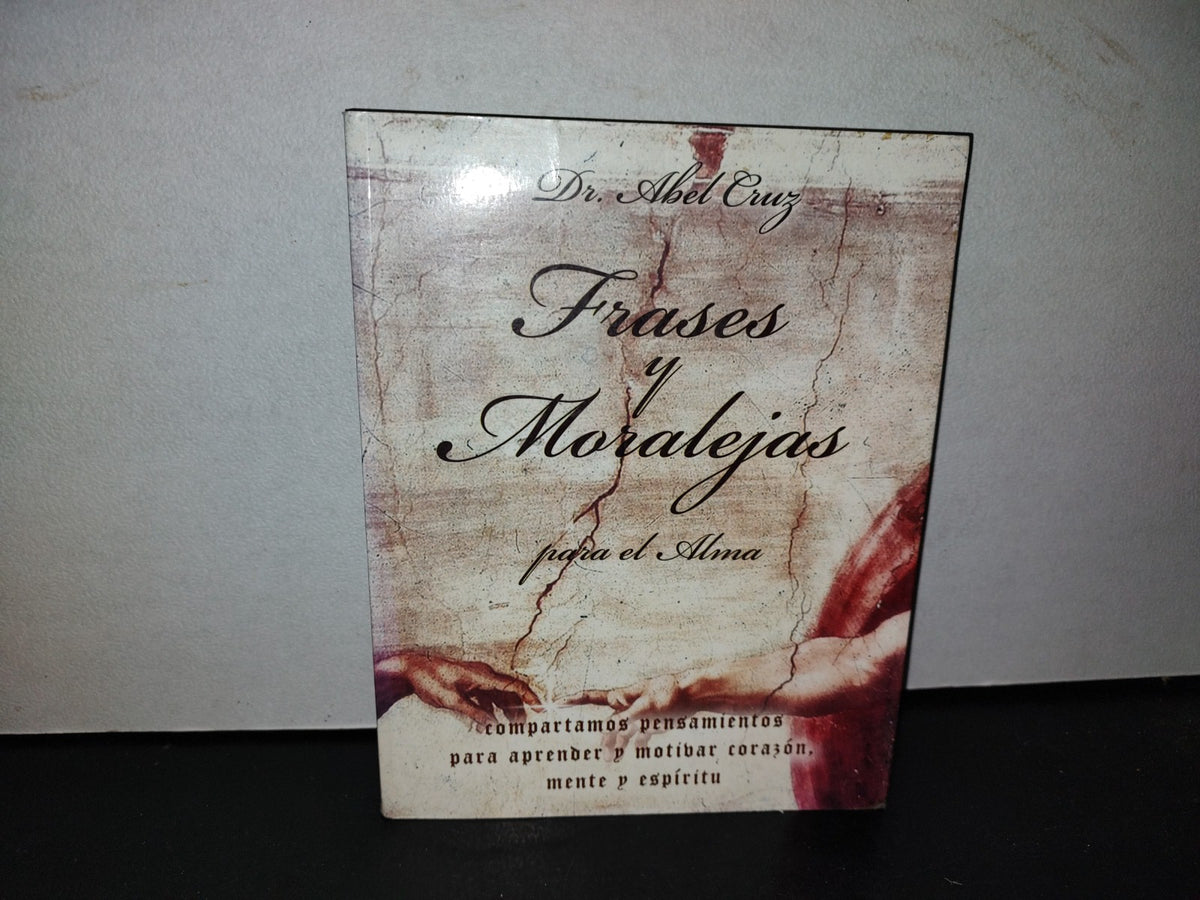57- Frases Y Mensajes Para El Alma. Dr. Abel Cruz - Primera Edición 2009