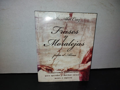 57- Frases Y Mensajes Para El Alma. Dr. Abel Cruz - Primera Edición 2009
