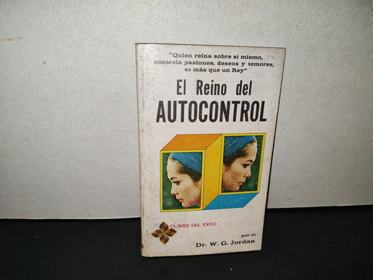 201- El Reino Del Autocontrol - William George Jordan. Organización Editorial Novaro. 1A. Ed. 1974