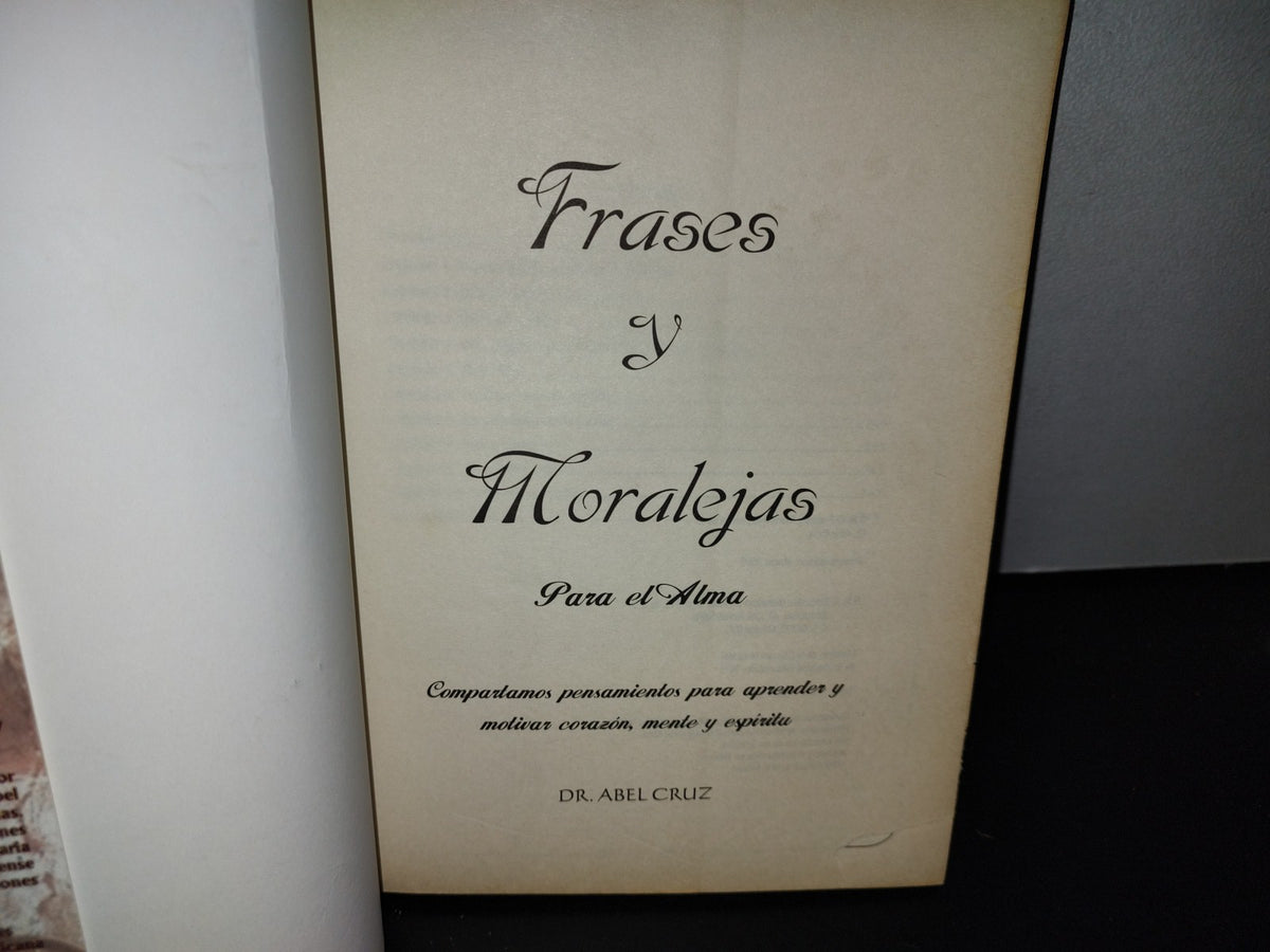 57- Frases Y Mensajes Para El Alma. Dr. Abel Cruz - Primera Edición 2009