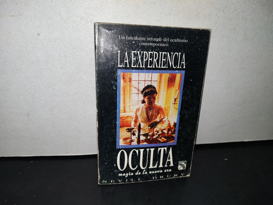 167- La Experiencia Oculta - Nevill Drury - Editorial DIANA. Primera Edición, Marzo 1993