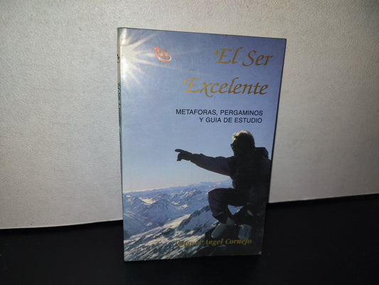 114- El Ser Excelente. Metáforas, Pergaminos Y Guías De Estudio - Miguel Ángel Cornejo