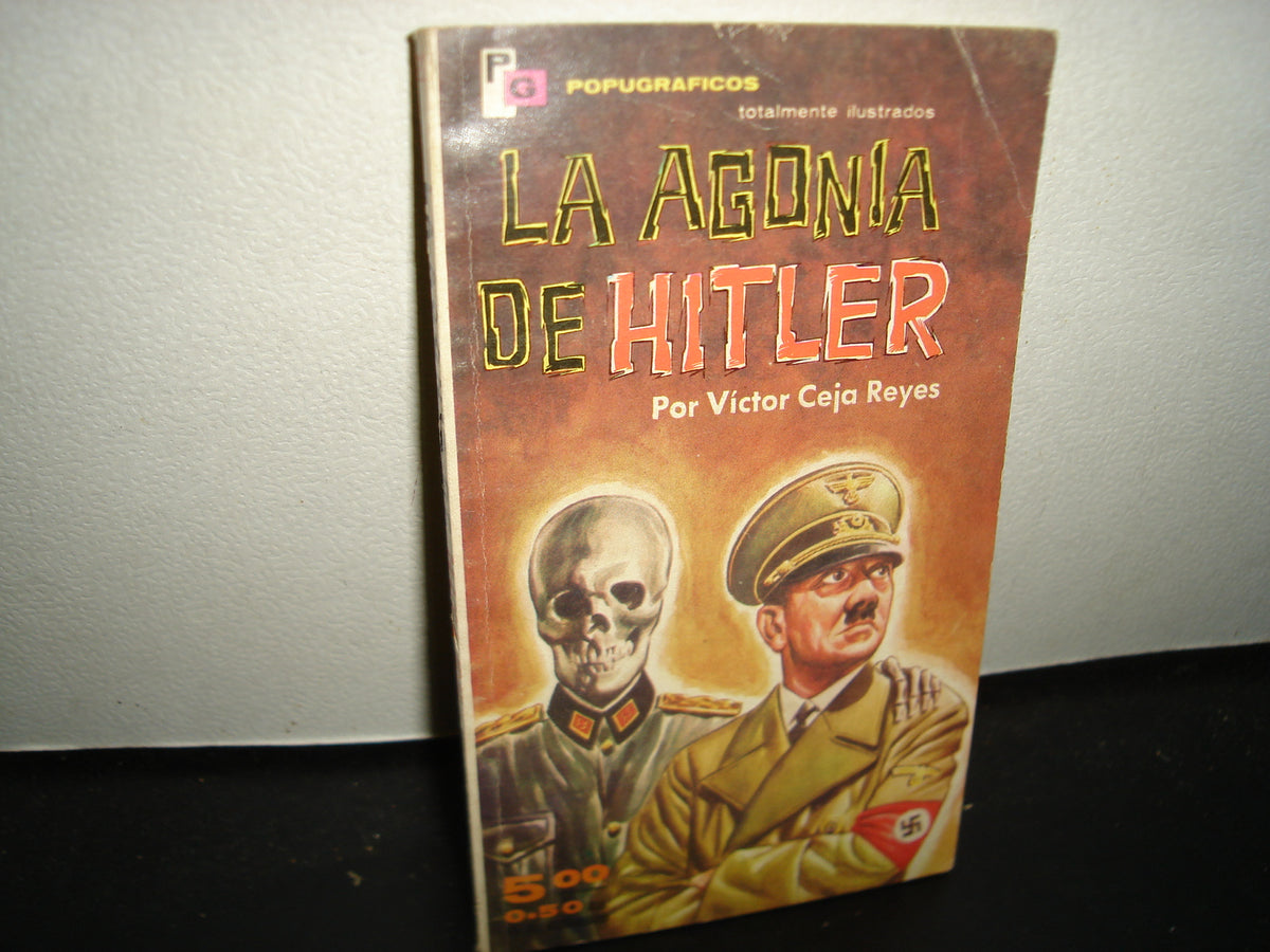 24- La Agonía De Hitler - Víctor Ceja Reyes - Editorial La Prensa, 1968