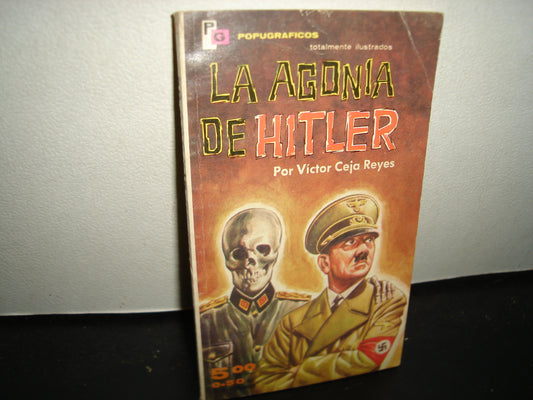 24- La Agonía De Hitler - Víctor Ceja Reyes - Editorial La Prensa, 1968