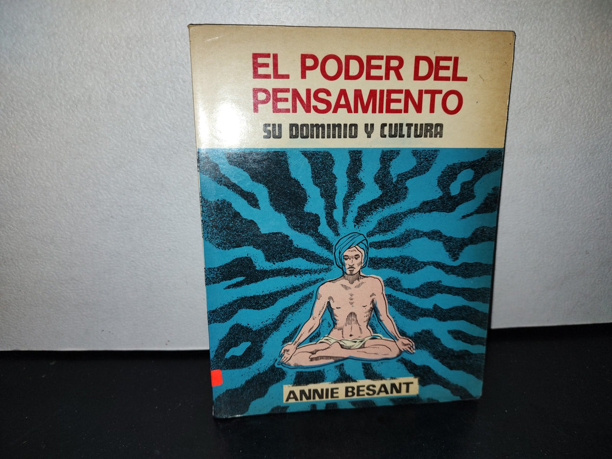 57- El Poder Del Pensamiento. Su Dominio Y Cultura - Annie Besant - 1977