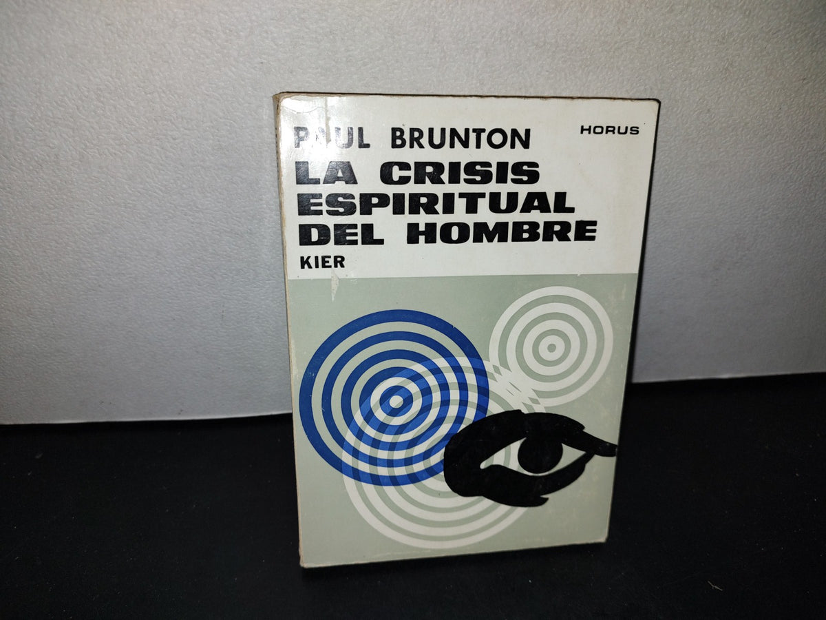 57- La Crisis Espiritual Del Hombre - Paul Brunton - 1979
