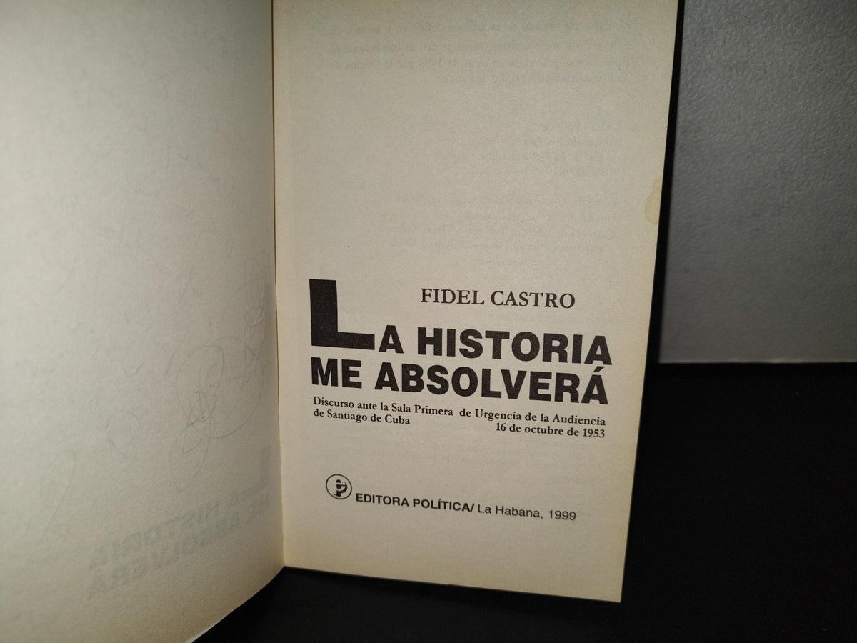 202- Fidel Castro. La Historia Me Absolverá - Editoria Política/La Habana, 1999