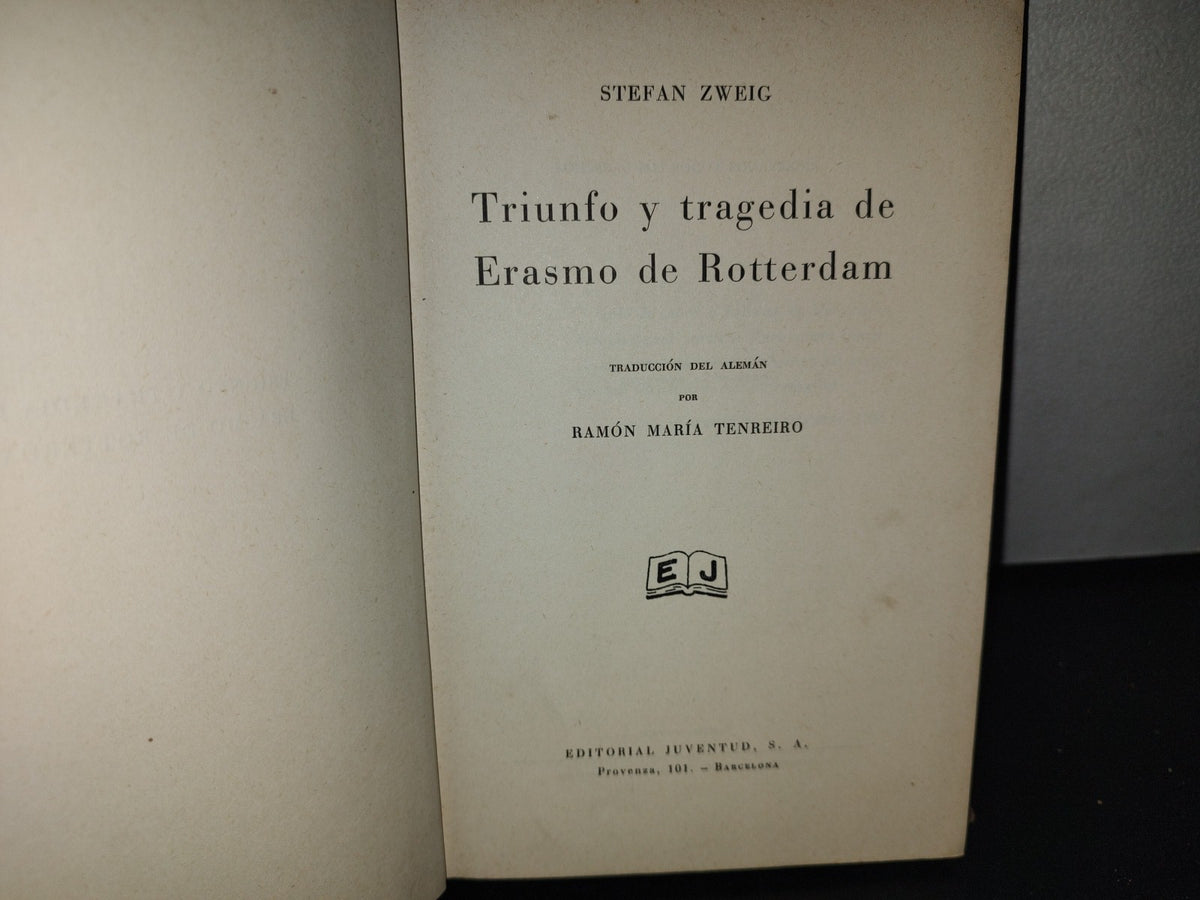59- Triunfo Y Tragedia De Erasmo De Rotterdam - Stefan Zweig - 1937