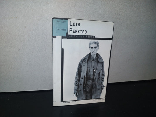 85- Galician Classics. Lois Pereira. Colected Poems. Xunta De Galicia. Small Station Press - 2011