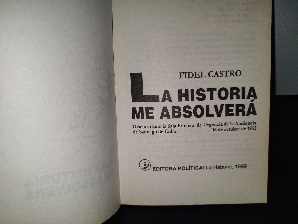 202- Fidel Castro. La Historia Me Absolverá - Editoria Política/La Habana, 1999