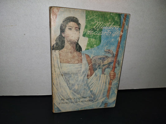 188- Sep. Mi Libro De Cuarto Año. Aritmética Y Geometría. Estudio De La Naturaleza - 1970