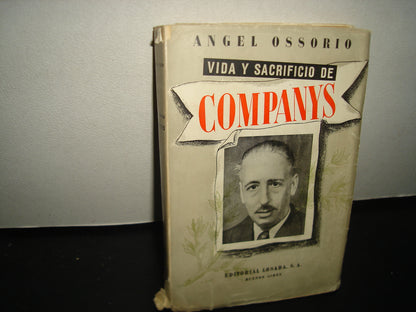7- Vida Y Sacrificio De Companys - Angel Ossorio - 1943