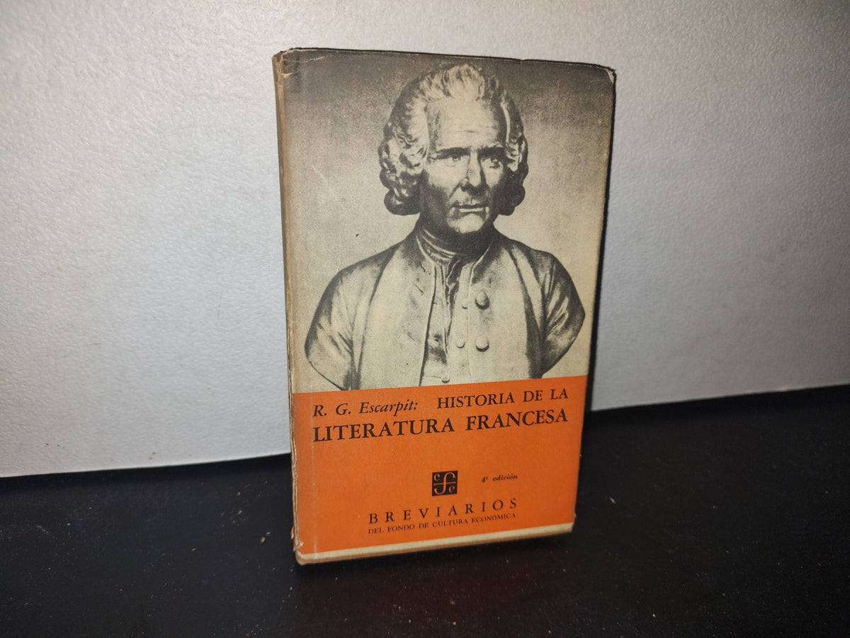 66- Historia De La Literatura Francesa - Robert G. Escarpit - Breviarios, Fondo De Cultura Económica - 1965