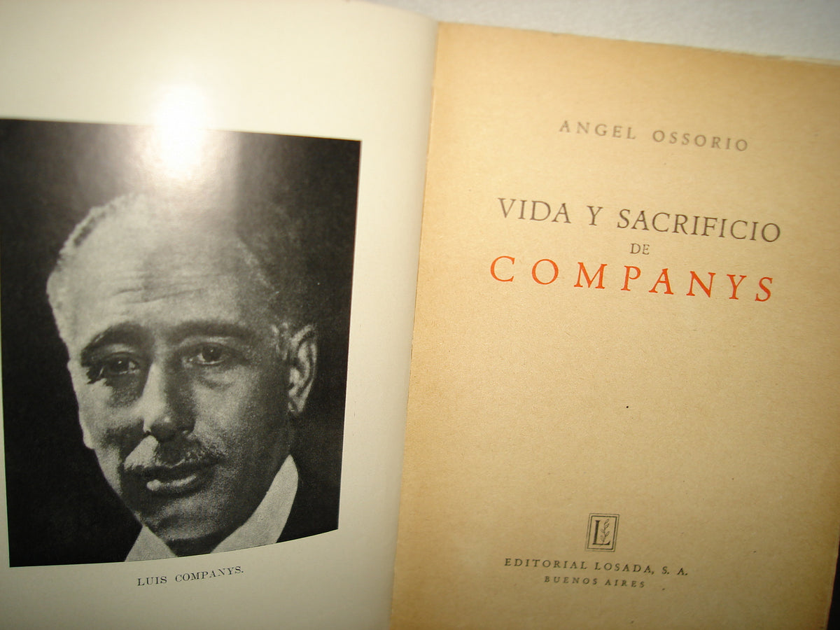 7- Vida Y Sacrificio De Companys - Angel Ossorio - 1943