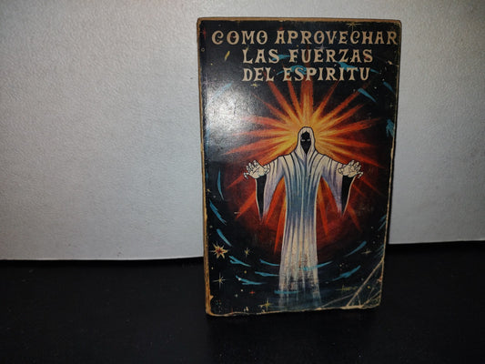 57- Cómo Aprovechar Las Fuerzas Del Espíritu - Prentice Mulford - 1973