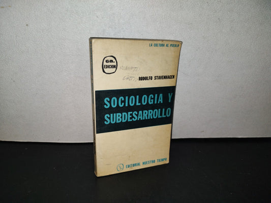 114- Sociología Y Subdesarrollo - Rodolfo Stavenhagen. Editorial Nuestro Tiempo, S. A., 1981
