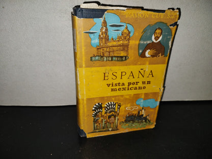 219- España Vista Por Un Mexicano - P. Ramón Cué - Editorial Patria, S. A. - 1955
