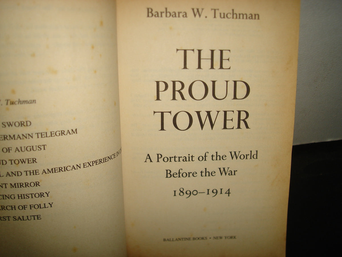 161- The Proud Tower. A Portrait Of The World Before The War. 1890-1914 - Barbara W. Tuchman - 1996