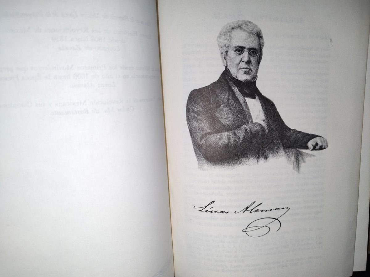 201- Lucas Alamán. Historia De México 1. Desde Los Primeros Movimientos Que Prepararon Su Independencia En El Año De 1808 Hasta La Época Presente. Fondo De Cultura Económica. 1A. Edición 1850, 1985 De Esta Edición Facsimilar