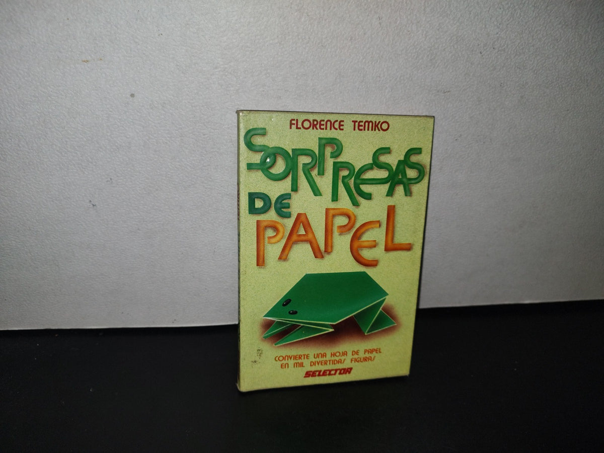 83- Sorpesas De Papel. Convierte Una Hoja De Papel En Mil Diversas Figuras - Florence Temko