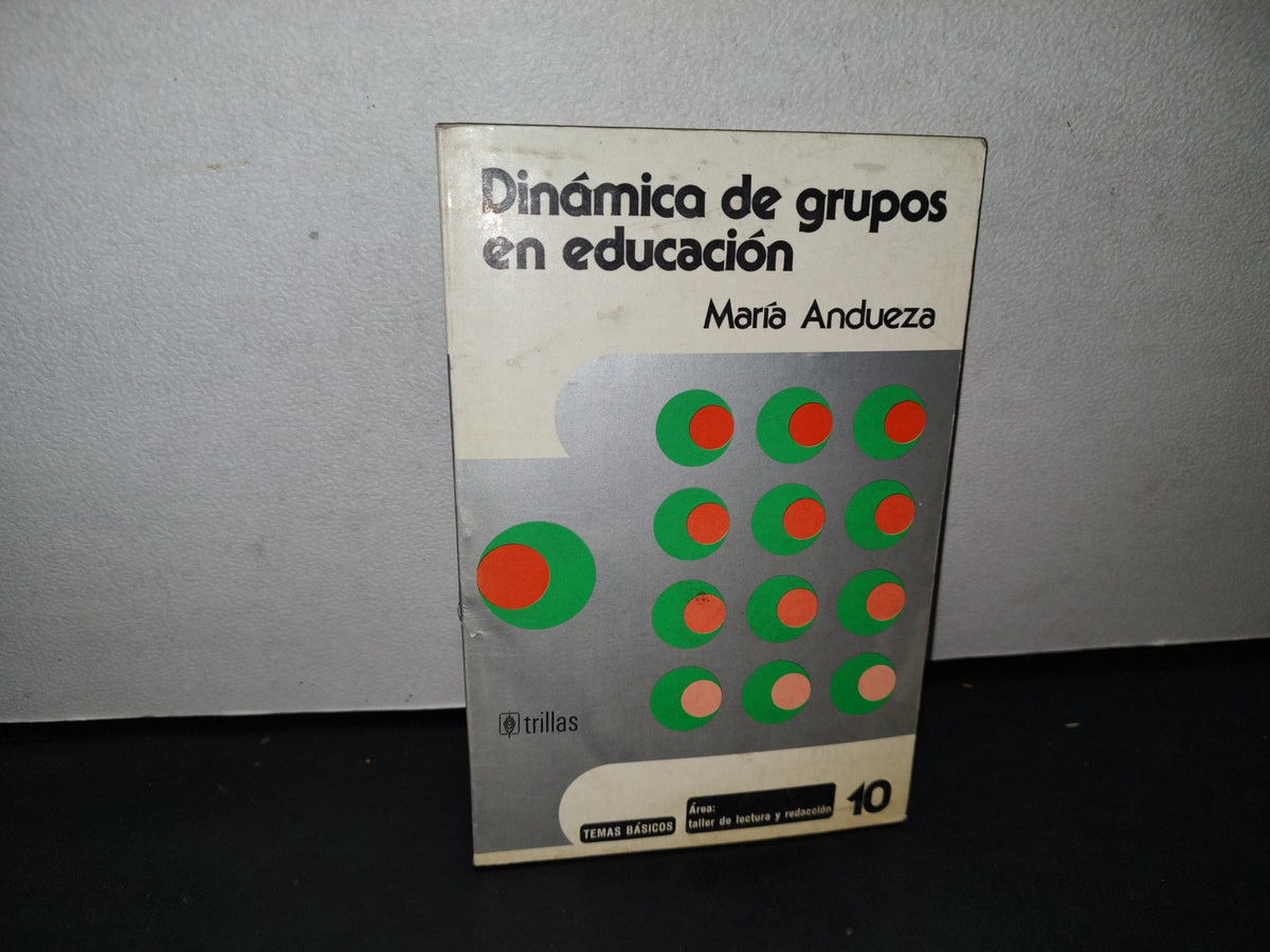 167- Dinámica De Grupos En Educación - María Andueza - Trillas
