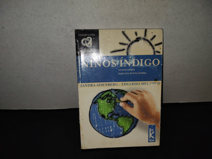 202- Niños Índigo. Nuevos Seres Para Una Nueva Tierra - Sandra Eisenberg, Eduardo Melamud