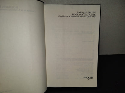 201- Biografía Del Poder. Caudillos De La Revolución Mexicana (1910-1940) - Enrique Krauze. Tusquets Editores. Colección Andanzas - 1997