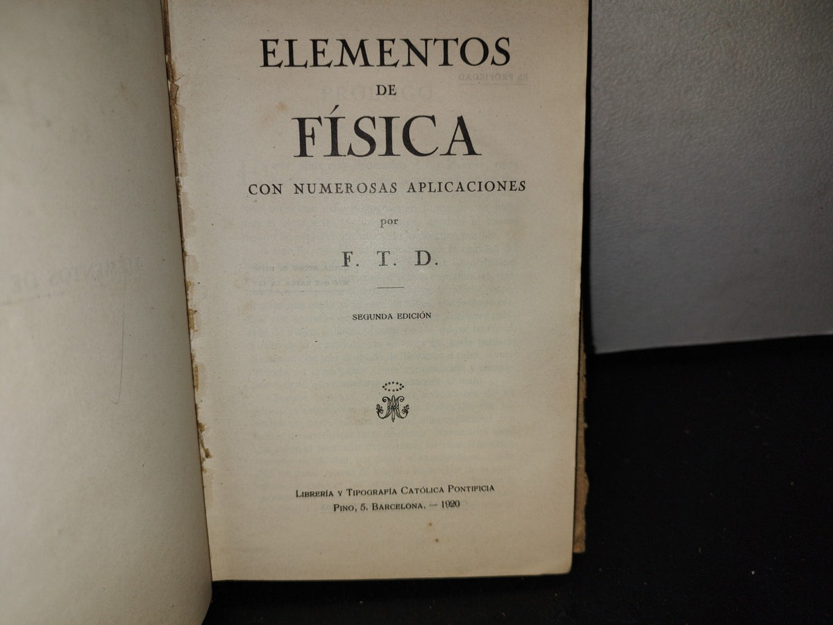 63- Elementos De Física Con Numerosas Aplicaciones - Por F. T. D. - 1920