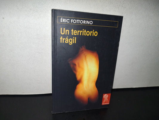 89- Un Territorio Frágil - Éric Fottorino - 1A. Edición 2005