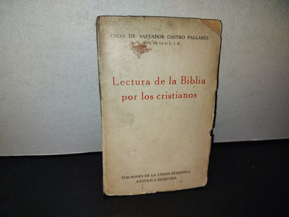 209- Lectura De La Biblia Por Los Cristianos - Salvador Castro Pallares - Ediciones De La Unión Femenina Católica Mejicana - Primera Edición 1963