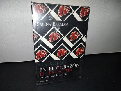 75- Un Soplo En El Corazón De La Patria. Instantáneas De La Crisis - Sabina Berman