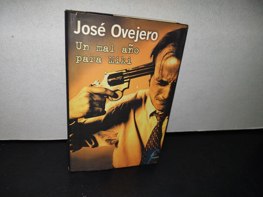 180- Un Mal Año Para Miki - José Ovejero - Primera Edición 2003