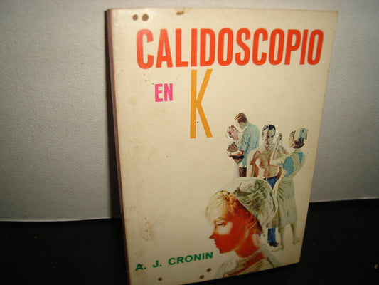 34- Calidoscopio En K - A. J. Cronin