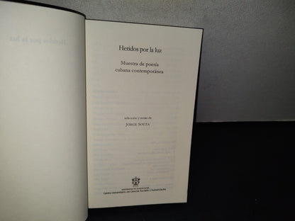 75- Heridos Por La Luz. Muestra De Poesía Cubana Contemporánea - Selección Y Notas De Jorge Souza