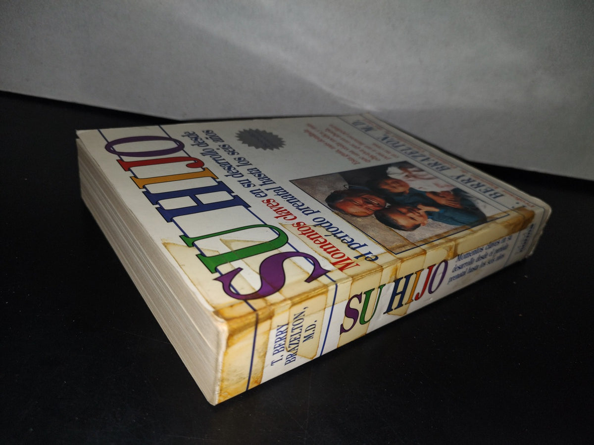 83- Su Hijo. Momentos Claves En Su Desarrollo Desde El Período Prenatal Hasta Los Seis Años - T. Berry Brazelton
