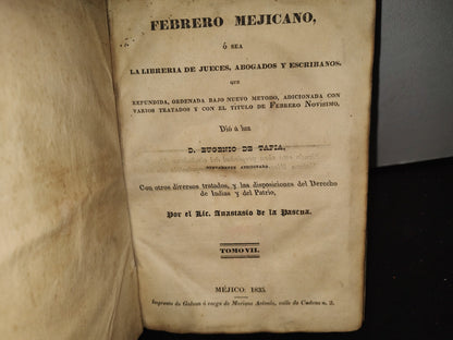 60- Febrero Mejicano. La Librería De Jueces, Abogados Y Escribanos. Eugenio De Tapia. Tomo VII - Imprenta De Galvan Á Cargo De Mariano Arévalo, Calle De Cadena N. 2. - Méjico: 1835