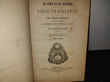 63- El Cura En El Púlpito. Virgo Praedicanda. Tomo Segundo - Lector Juan Planas - 1886