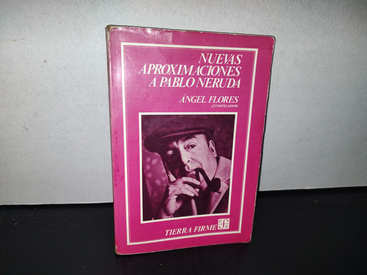 85- Nuevas Aproximaciones A Pablo Neruda - Ángeles Flores (Compilador). Primera Edición 1987