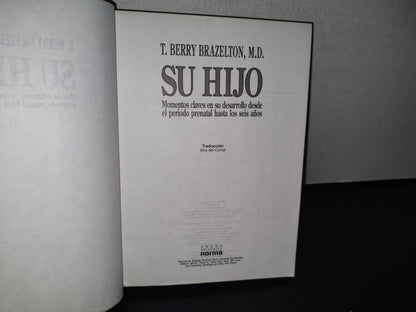 83- Su Hijo. Momentos Claves En Su Desarrollo Desde El Período Prenatal Hasta Los Seis Años - T. Berry Brazelton