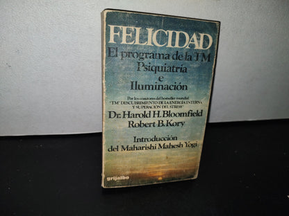 93- Felicidad. El Programa De La Tm, Psiquiatría E Iluminación. Dr. Harold H. Bloomfield 1A Ed. 1978