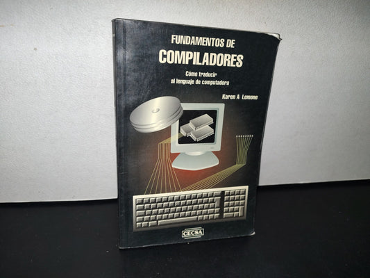 188- Fundamentos De Compiladores. Cómo Traducir Al Lenguaje De Computadora - Karen A. Lemone